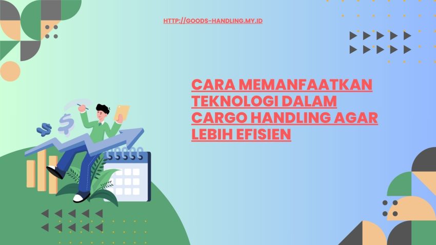 Teknologi pendukung cargo handling (software, IoT, sensor)