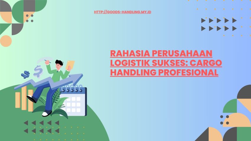 Praktik terbaik perusahaan logistik sukses